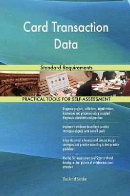 Card Transaction Data Standard Requirements by Gerardus Blokdyk image