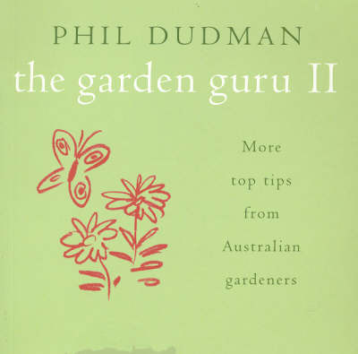 Garden Guru II: More Top Tips from Australian Gardeners by Phil Dudman image