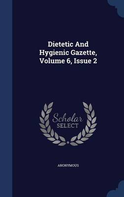 Dietetic and Hygienic Gazette, Volume 6, Issue 2 by * Anonymous image