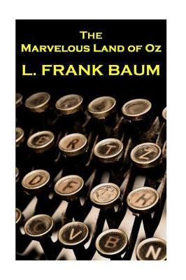 Lyman Frank Baum - The Marvelous Land of Oz by Lyman Frank Baum image