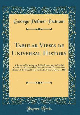 Tabular Views of Universal History by George Palmer Putnam image