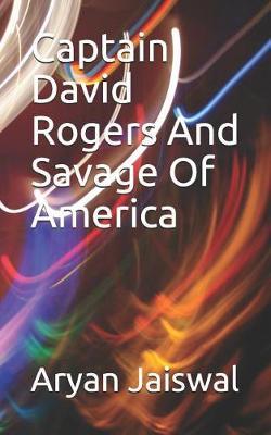 Captain David Rogers And Savage Of America by Aryan Jaiswal image