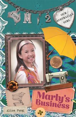 Our Australian Girl: Marly's Business (Book 2) by Alice Pung image