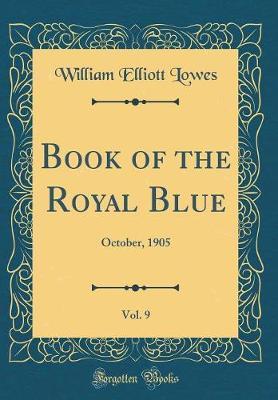 Book of the Royal Blue, Vol. 9 by William Elliott Lowes image