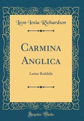 Carmina Anglica by Leon Iosia Richardson image