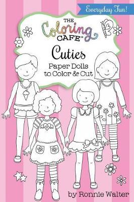The Coloring Cafe Cuties Paper Dolls To Color And Cut Ronnie Walter Book In Stock Buy Now At Mighty Ape Nz