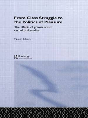 From Class Struggle to the Politics of Pleasure by David Harris image