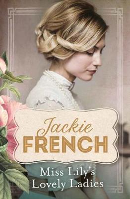 Miss Lily's Lovely Ladies by Jackie French image