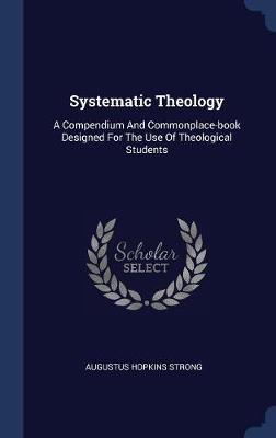 Systematic Theology by Augustus Hopkins Strong image