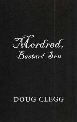 Mordred, Bastard Son by Douglas Clegg image
