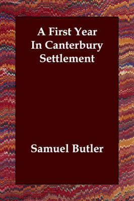 A First Year In Canterbury Settlement by Samuel Butler image