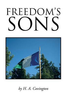 Freedom's Sons on Hardback by H.A. Covington