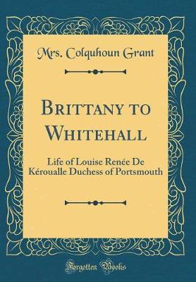 Brittany to Whitehall by Mrs Colquhoun Grant image