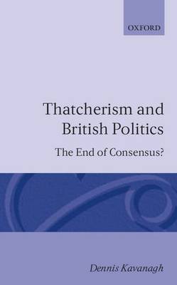 Thatcherism and British Politics by Dennis Kavanagh image
