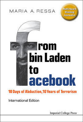 From Bin Laden To Facebook: 10 Days Of Abduction, 10 Years Of Terrorism by Maria A Ressa image