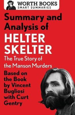 Summary and Analysis of Helter Skelter: The True Story of the Manson Murders by Worth Books image