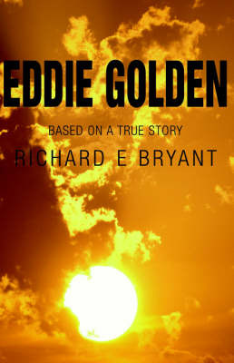 Eddie Golden on Paperback by Richard E. Bryant