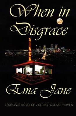 When in Disgrace. A Romance Novel of Violence Against Women by Ema Jane image