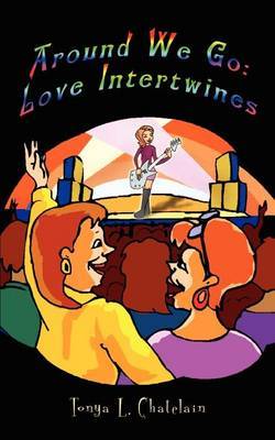 Around We Go: Love Intertwines by Tonya L. Chatelain image