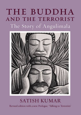 The Buddha and the Terrorist: The Story of Angulimala by Satish Kumar image