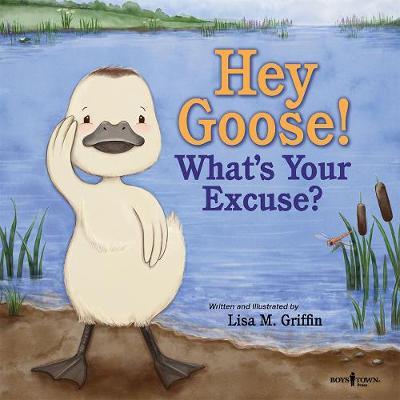 Hey Goose! What's Your Excuse? by Lisa Griffin image