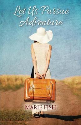 Let Us Pursue Adventure by Marie Fish image