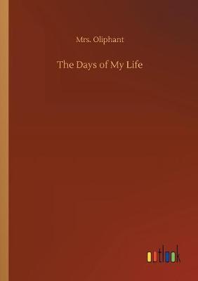 The Days of My Life by Margaret Wilson Oliphant image