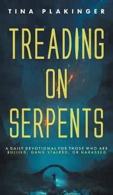 Treading on Serpents by Tina Plakinger image