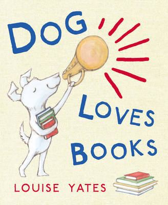 Dog Loves Books by Louise Yates image