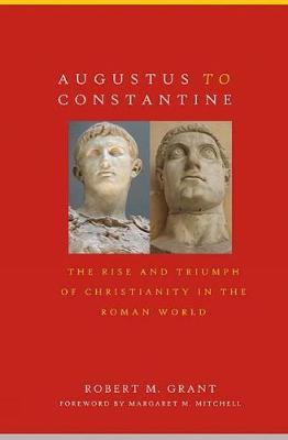 Augustus to Constantine by Robert M Grant image