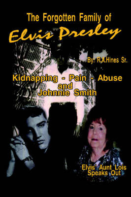 The Forgotten Family of Elvis Presley: Elvis' Aunt Lois Smith Speaks Out by Rob Hines image