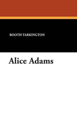 Alice Adams on Hardback by Booth Tarkington