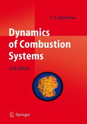 Dynamics of Combustion Systems on Hardback by A.K. Oppenheim