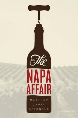 The Napa Affair by Matthew James McDonald image