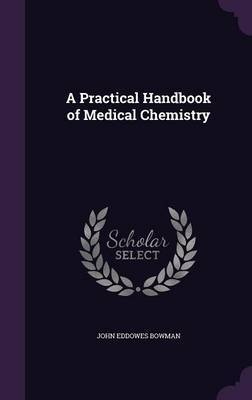 A Practical Handbook of Medical Chemistry by John Eddowes Bowman image
