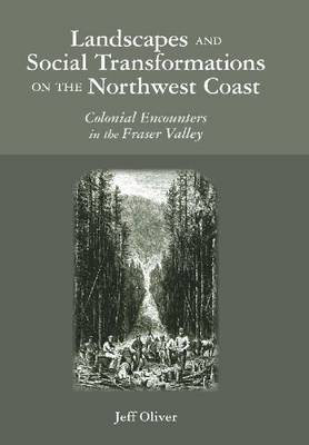 Landscapes and Social Transformations on the Northwest Coast on Hardback