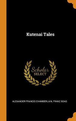 Kutenai Tales by Alexander Francis Chamberlain image