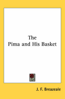 The Pima and His Basket by J. F. Breazeale image