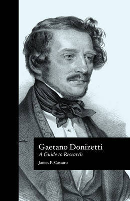 Gaetano Donizetti: A Guide to Research by James P. Cassaro image