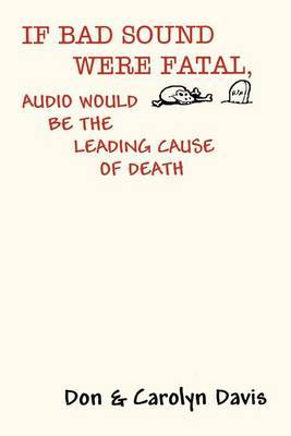 If Bad Sound Were Fatal, Audio Would be the Leading Cause of Death by Don Davis image