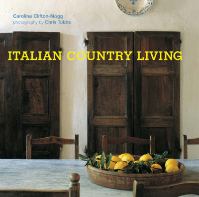 Italian Country Living by Caroline Clifton-Mogg image