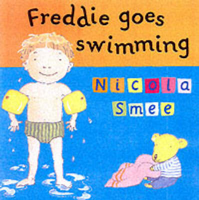 Freddie's First Experiences: Freddie Goes Swimming by Nicola Smee image