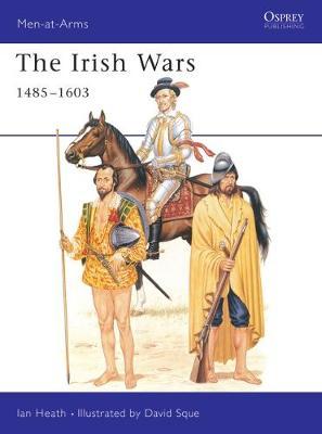 The Irish Wars, 1485-1603 by Ian Heath image