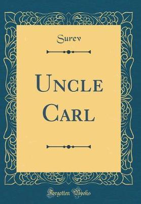 Uncle Carl (Classic Reprint) by Surev Surev image