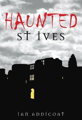 Haunted St Ives by Ian Michael Addicoat image