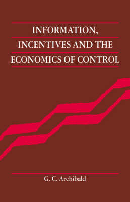 Information, Incentives and the Economics of Control by G. C. Archibald image