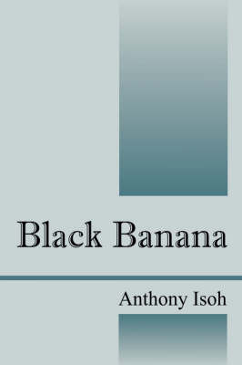 Black Banana by Anthony Amaechi Isoh image