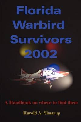 Florida Warbird Survivors 2002 by Harold A Skaarup image