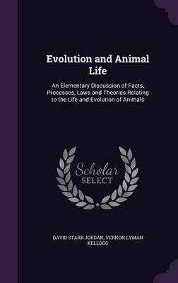 Evolution and Animal Life on Hardback by David Starr Jordan