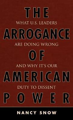 The Arrogance of American Power by Nancy Snow image